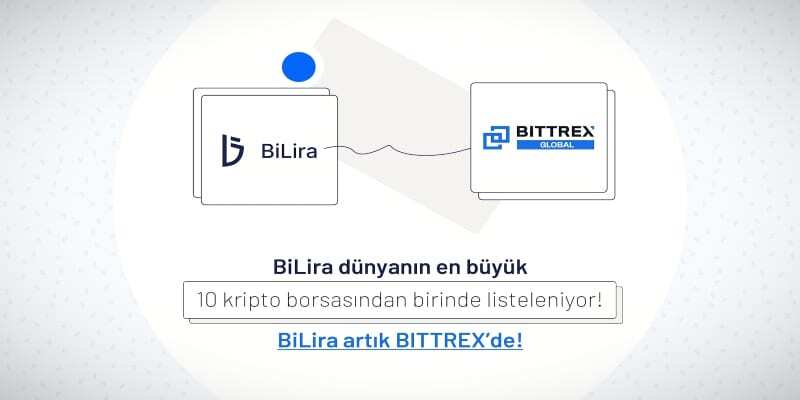 Türk Lirasına Endeksli BiLira Bittrex Global’de Listelenecek!