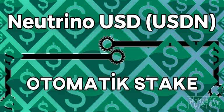 Neutrino USD (USDN) Otomatik Stake Etme Dönemini Başlatıyor!