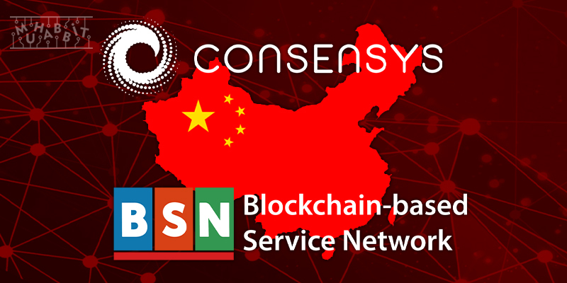 ConsenSys, Çin’in Blockchain Ağı BSN ile Ortaklık Kuruyor!