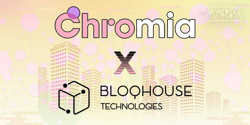 Chromia ve Bloqhouse Gayrimenkul Sektörünü Geliştirecek!