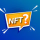 Tüm Dünyanın Gözbebeği NFT’ler Nedir? Sizin İçin Açıkladık!