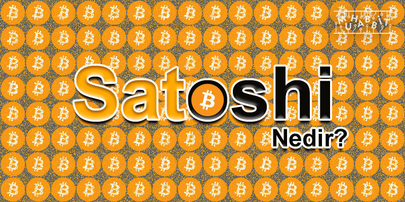 Bitcoin’in En Ufak Birimi Satoshi Nedir?