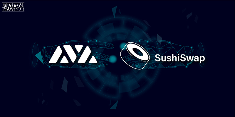 SushiSwap Avalanche Üzerinde Başlatılıyor!