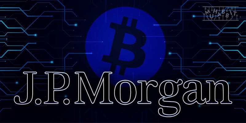 JPMorgan Kurum İçi Bitcoin Fonu Sunmaya Başladı!