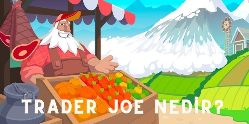 Trader Joe Nedir?