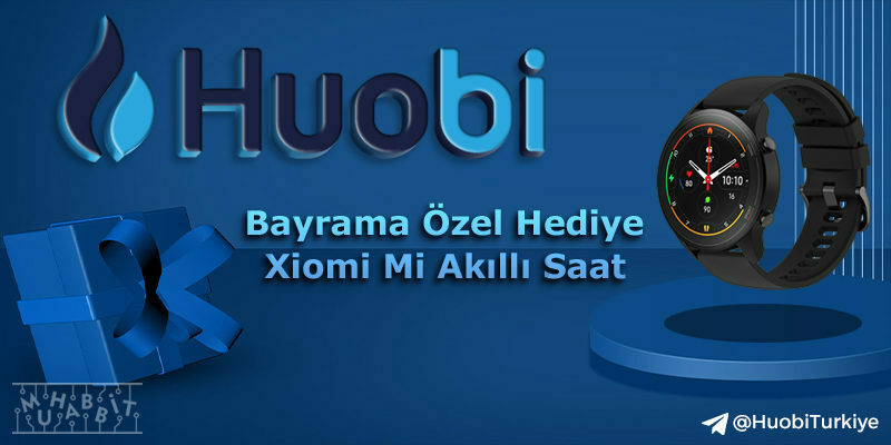 Huobi Türkiye, Bayrama Özel Akıllı Saat Ödüllü Etkinlik Düzenliyor!