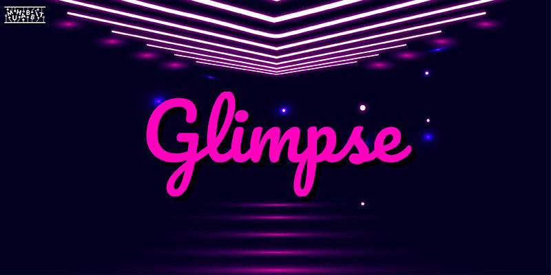 Glimpse’nin İlk Beta Kullanıcıları İçin Başvuru Süresi Doldu!