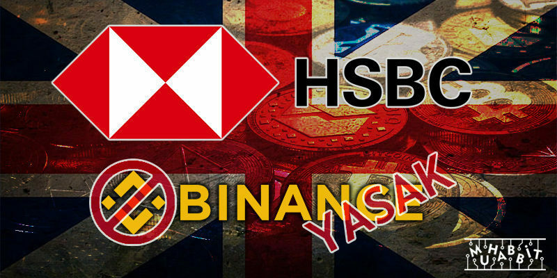 HSBC Birleşik Krallık, Binance’e Yapılan Ödemeleri Engelliyor!