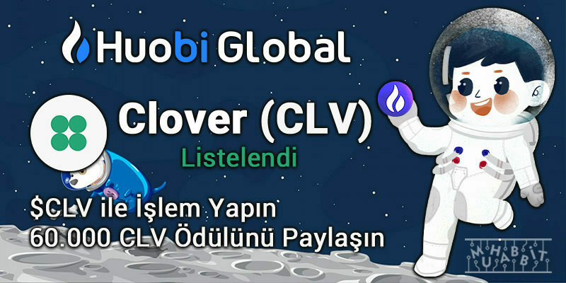 Clover Finance (CLV) Huobi’de Listelendi! 60.000 CLV Ödüllü Kampanya Başlatıldı!