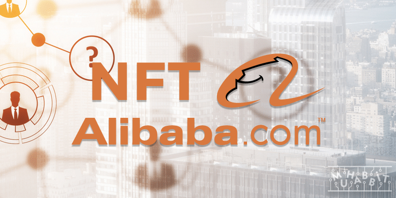 Alibaba NFT Projesini Başlattığını Açıkladı!