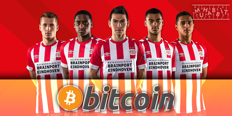 PSV Eindhoven, Sponsorluk Ödemesini Bitcoin’le Aldı!