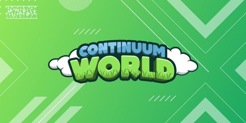 Continuum World Üzerinde Hangi Arazi Tipleri Bulunuyor?