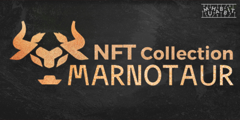 Marnotaur Yeni NFT Koleksiyonunu Tanıttı!