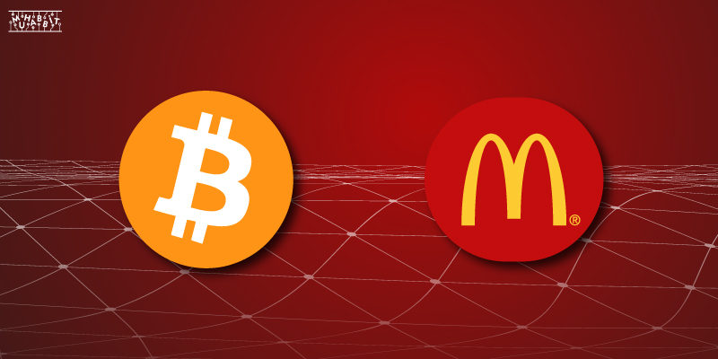 McDonald’s Artık Bitcoin ile Ödeme Kabul Ediyor!