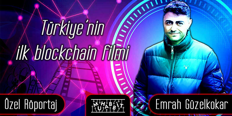 Türkiye’de Bir İlk: Blockchain Filmi!