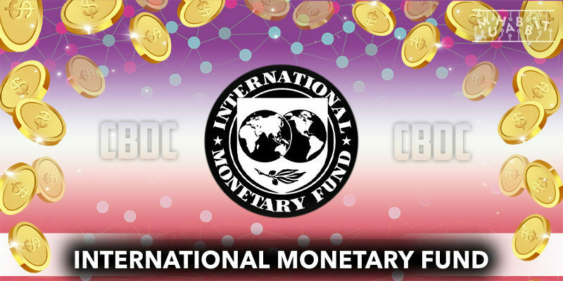 IMF: Finansal İstikrar İçin CBDC’ler Konusunda Ortak Hareket Edilmeli!