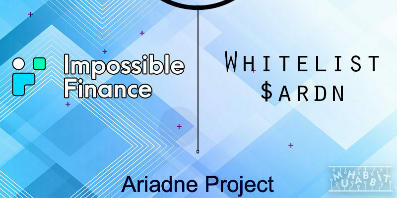 Impossible Finance x Ariadne White List’i için Etkinlik Yapılacak!