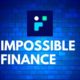 Impossible Finance ilk Airdrop Etkinliğini Duyurdu!