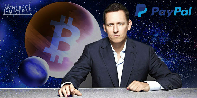 PayPal Kurucu Ortağı Peter Thiel, Bitcoin’e Daha Fazla Yatırım Yapmak İstiyor!