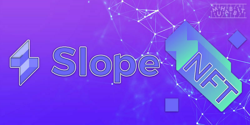 Slope NFT Platformu Başlatıldı!