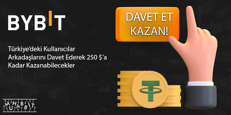 Bybit, Türkiye’deki Kullanıcılarına Özel “Davet Et, Kazan” Etkinliği Düzenliyor!