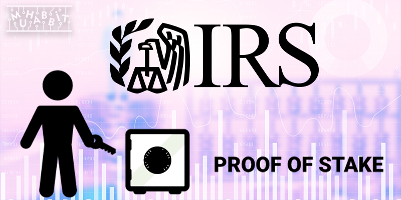 IRS, Proof of Stake (PoS) Staking Gelirlerinden Aldığı Vergiyi İade Etti!