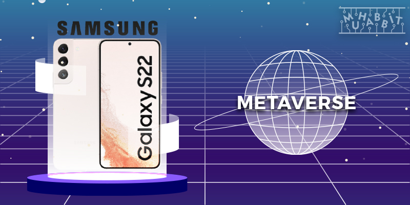 Samsung Yeni Galaxy S22 Serisini Metaverse Etkinliğinde Tanıttı