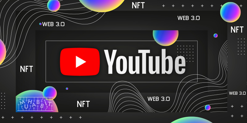 YouTube’un Web3 ve NFT Planları!
