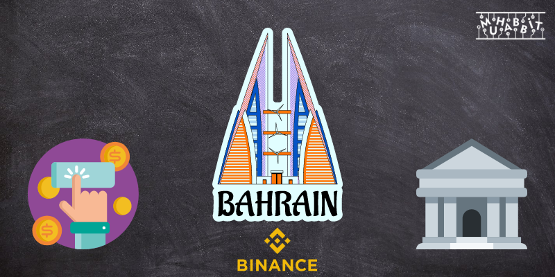 Binance, Bahreyn Merkez Bankası’ndan  Kripto Para Servis Sağlayıcısı Lisansı Aldı!
