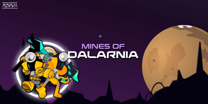Mines of Dalarnia Testnet 2.0 ve Yol Haritası Açıklandı!