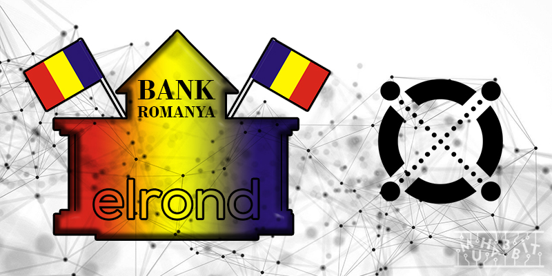 Romanya Merkez Bankası, Blok Zinciri Projesi Elrond’a Ödeme İşleme Platformu Edinme Yetkisi Verdi!