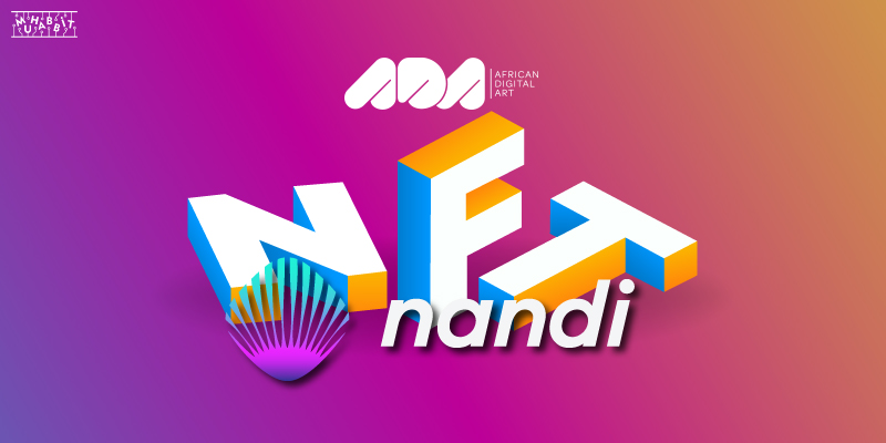 African Digital Art Network, NFT Platformu Nandi’yi Tanıttı!