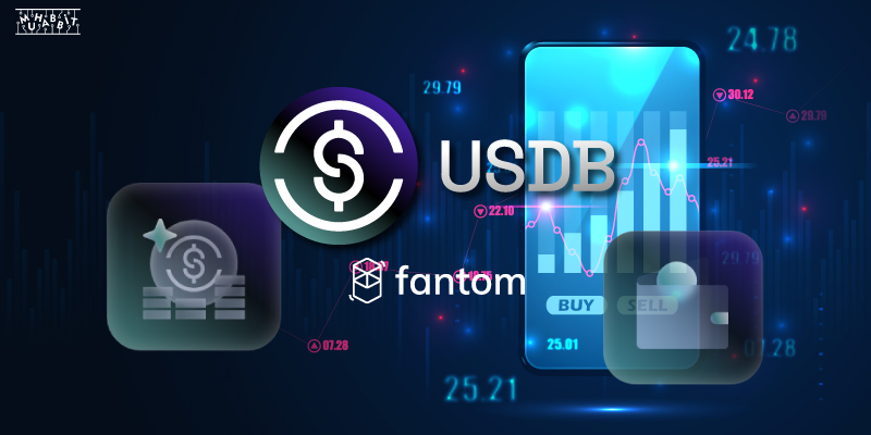 Fantom, Stablecoin USDB’yi Tanıttı!