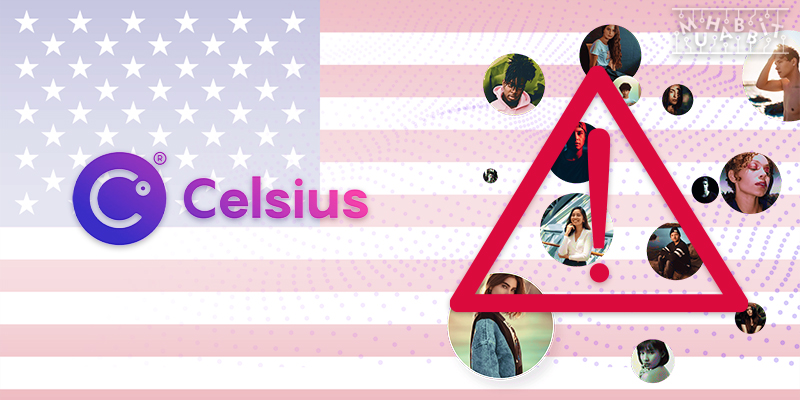 Celsius, Akredite Olmayan ABD Müşterilerine Ait Mevduatlara Faiz Ödemeyi Durduruyor!