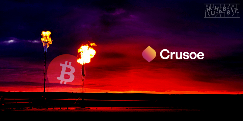 Bitcoin Madencilik Şirketi Crusoe Energy, 505 Milyon Dolarlık Yatırım Aldı!