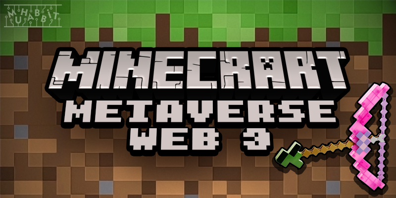 Minecraft Oynamak, İnsanları Metaverse ve Web3’ye Hazırlıyor