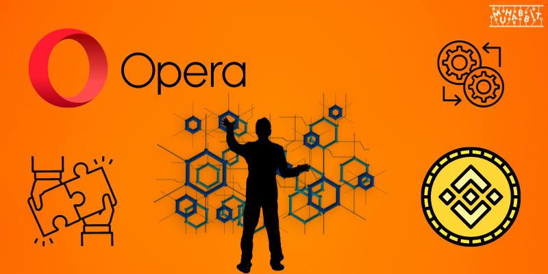 Opera’nın Yeni Tarayıcısı BNB Smart Chain’i Desteklemeye Başladı!