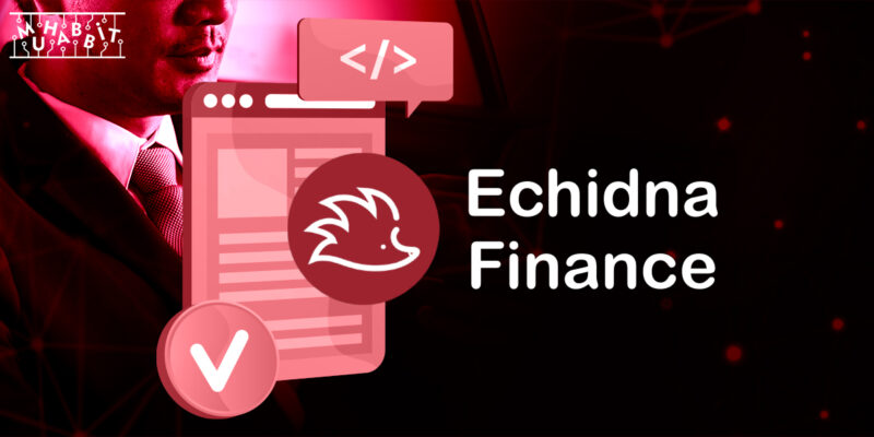 Echidna Finance Son Güncellemeler