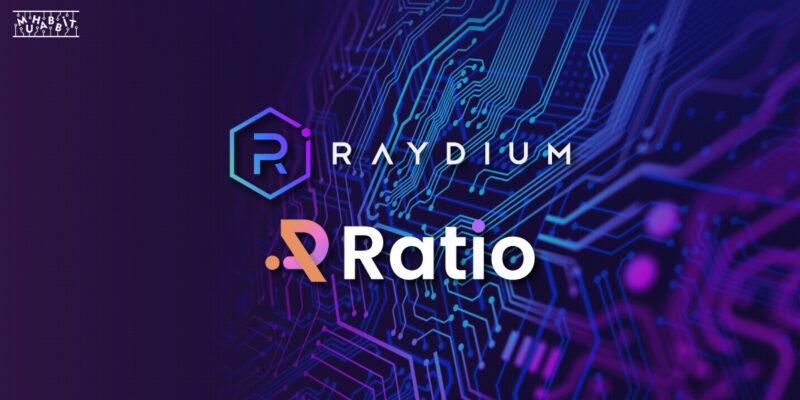 Raydium Protocol, Ratio Finance Entegrasyonu Duyuruldu!