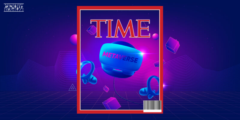 TIME Dergisinin Kapağında Metaverse Yer Aldı!