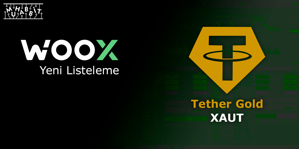 WOO X, Tether Gold’u Listeledi!