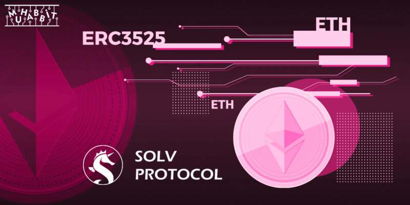 Solv Protocol’a Ait ERC-3525 Standardı Onaylandı: ERC-3525 Nedir?