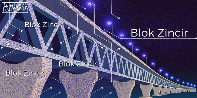 Blok Zincirlerini Birbirine Bağlayan En İyi 8 Çapraz Zincir (Cross Chain) Köprüsü Listelendi!