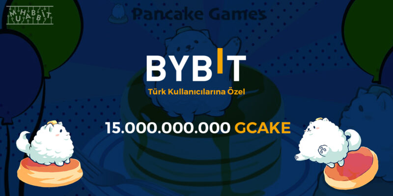 ByBit’ten Türkiye Kullanıcılara Özel 15 Milyar GCAKE Değerinde Ödül Havuzu!