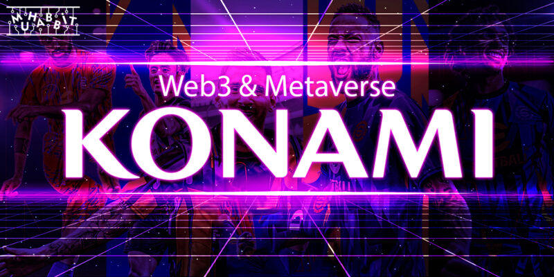 Konami, Web3 ve Metaverse Alanlarında Deneyimli Personel Alımlarına Başlıyor!