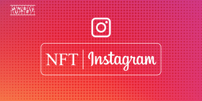 Instagram NFT Üretimi İçin Kolları Sıvadı