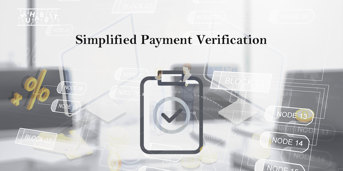 Simplified Payment Verification (SPV) Nedir?