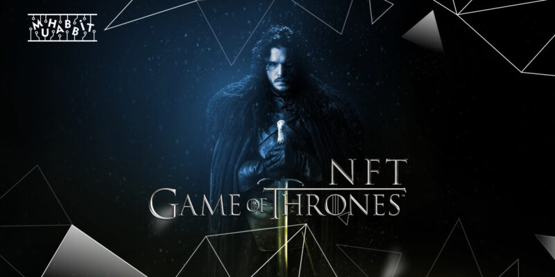 Game of Thrones NFT Koleksiyonuyla Dikkatleri Üzerine Çekti