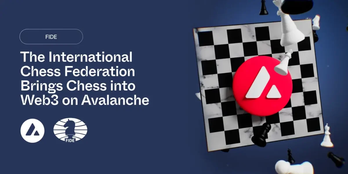 FIDE Avalanche 1200x600 - Uluslararası Satranç Federasyonu, Satrancı, Avalanche İle Birlikte Web3'e Taşıyacak!