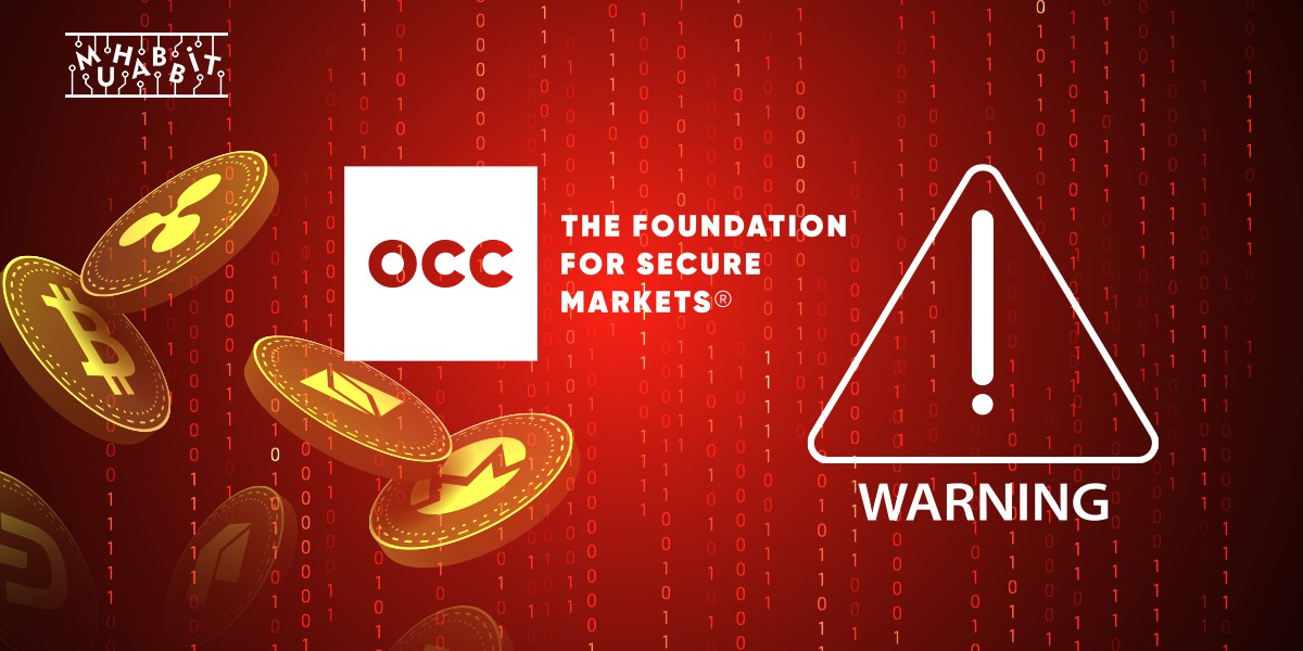 OCC, Kripto Paralar Konusunda Bankaları Uyardı: “Temkinli Olun”